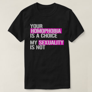 T-shirt Votre homophobie est un choix
