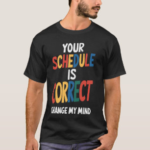 T-shirt Votre horaire est correct Amusant Retour à l'école
