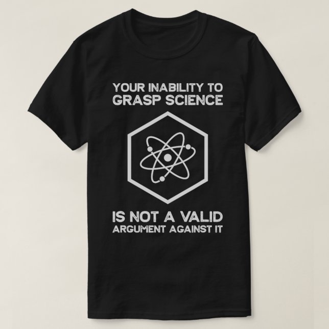 T-shirt Votre incapacité à saisir la science (Design devant)