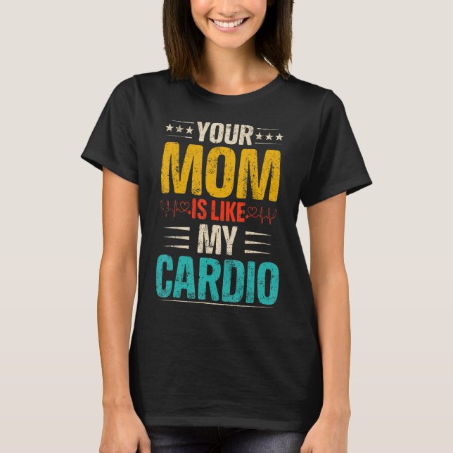 T-shirt Votre Maman Est Comme Mon Costum Cardio Romantique (Devant)