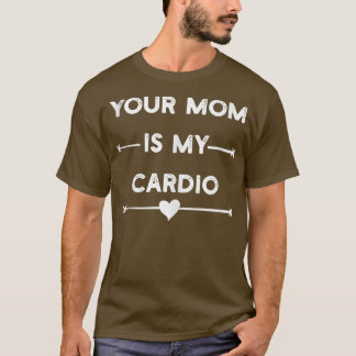 T-shirt Votre Maman Est Mon Cardio Gym, Musicale, Travaill