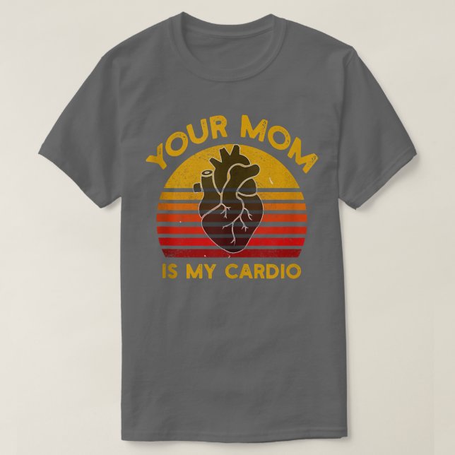 T-shirt Votre Maman Est Mon Cardio Gym, Musicale, Travaill (Design devant)