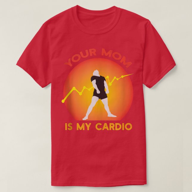 T-shirt Votre Maman Est Mon Cardio Gym, Musicale, Travaill (Design devant)