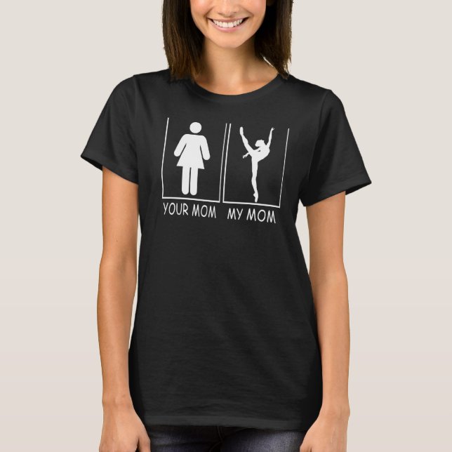 T-shirt Votre maman Ma maman Tee Ballet Belerina De Son &  (Devant)