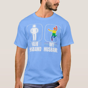 T-shirt Votre Mari Mon Mari Gay LGBT Pride Transgenre