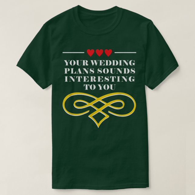 T-shirt Votre Mariage planifie une mariée sarcastique et u (Design devant)