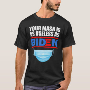 T-shirt Votre Masque Est Aussi Inutile Que Biden