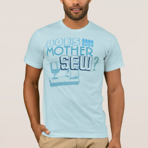 T-shirt Votre mère coud-elle ?