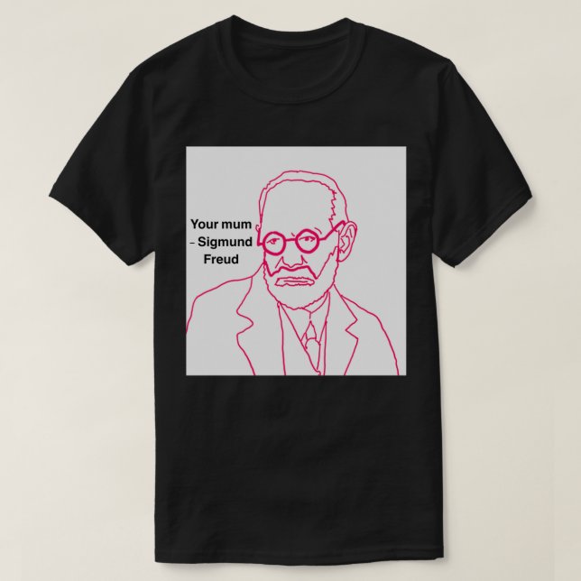 T-shirt Votre mère Sigmund Freud (Design devant)