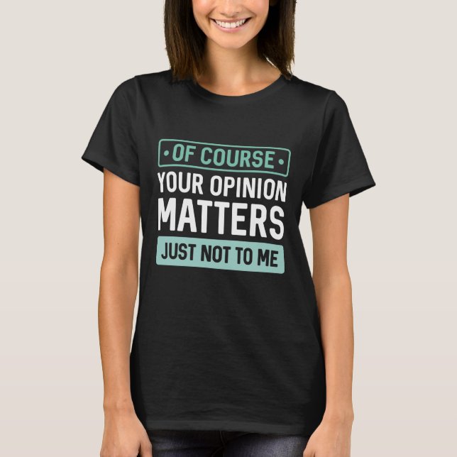 T-shirt Votre opinion compte (Devant)