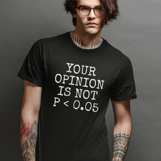 T-shirt Votre opinion n'est pas statistiquement significat