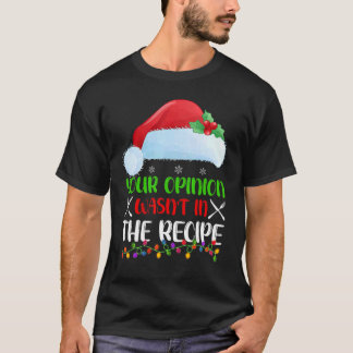 T-shirt Votre opinion n'était pas dans la recette de cuisi