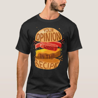 T-shirt Votre opinion n'était pas dans le hamburger de la 