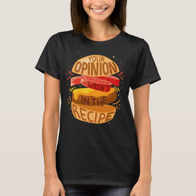 T-shirt Votre opinion n'était pas dans le hamburger de la  (Devant)