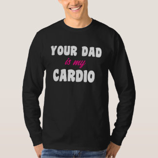 T-shirt Votre papa est mon entraînement cardio Papa chaud 