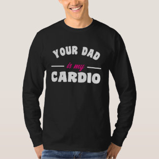 T-shirt Votre papa est mon entraînement cardio Papa sexy p