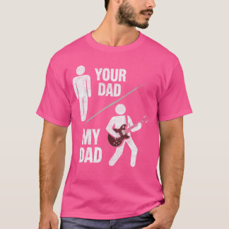 T-shirt Votre papa mon papa guitariste artiste basse guita