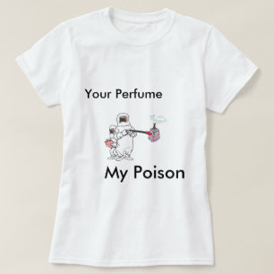 T-shirt Votre parfum, mon poison
