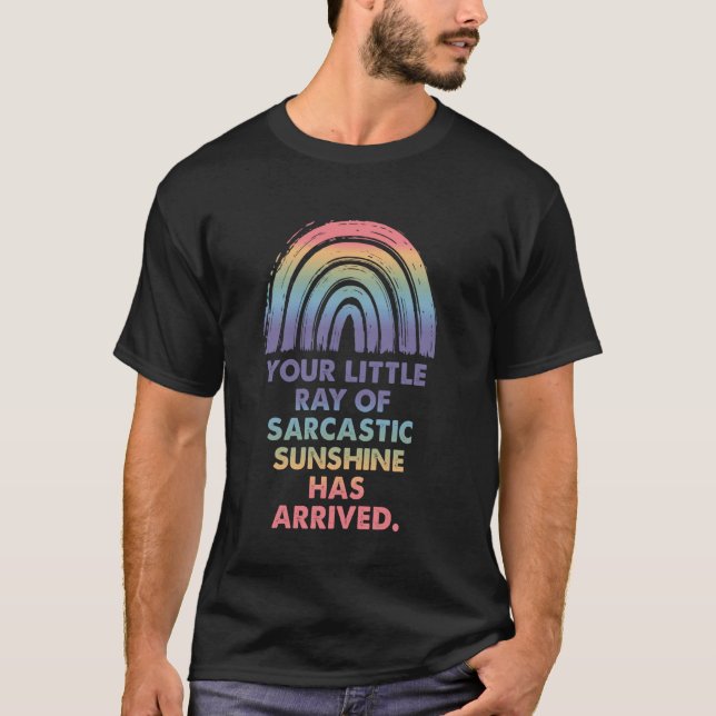 T-shirt Votre Petit Rayon De Soleil Sarcastique (Devant)