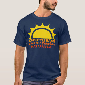 T-shirt Votre petit rayon de soleil sarcastique est arrivé