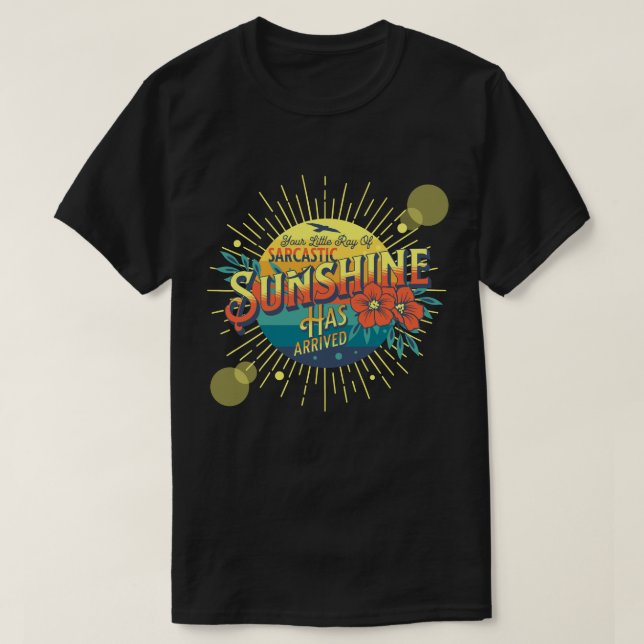 T-shirt Votre petit rayon de soleil sarcastique est arrivé (Design devant)