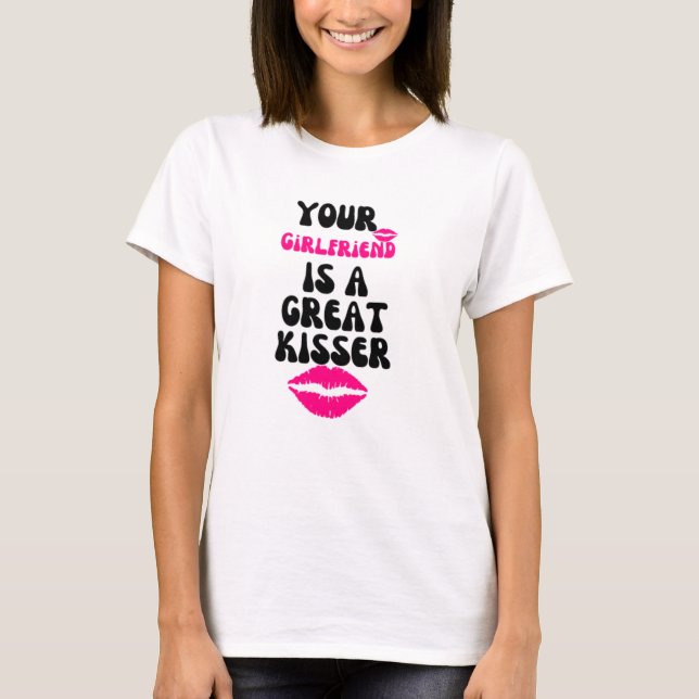 T-shirt Votre Petite Amie Est Une Baiseuse (Devant)