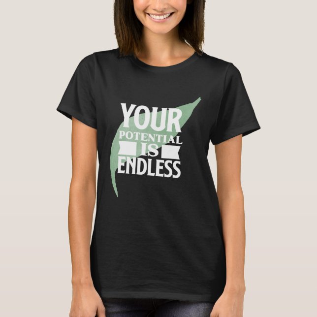 T-shirt Votre potentiel est sans fin Texte motivationnel (Devant)
