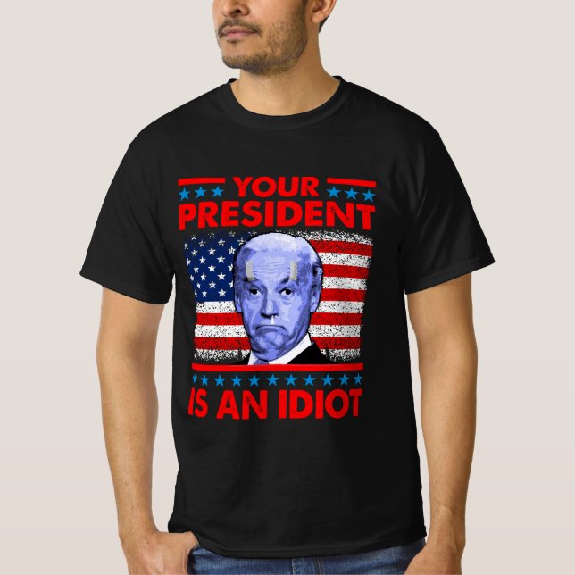 T-shirt Votre président est un idiot drôle d'anti Joe Bide (Devant)