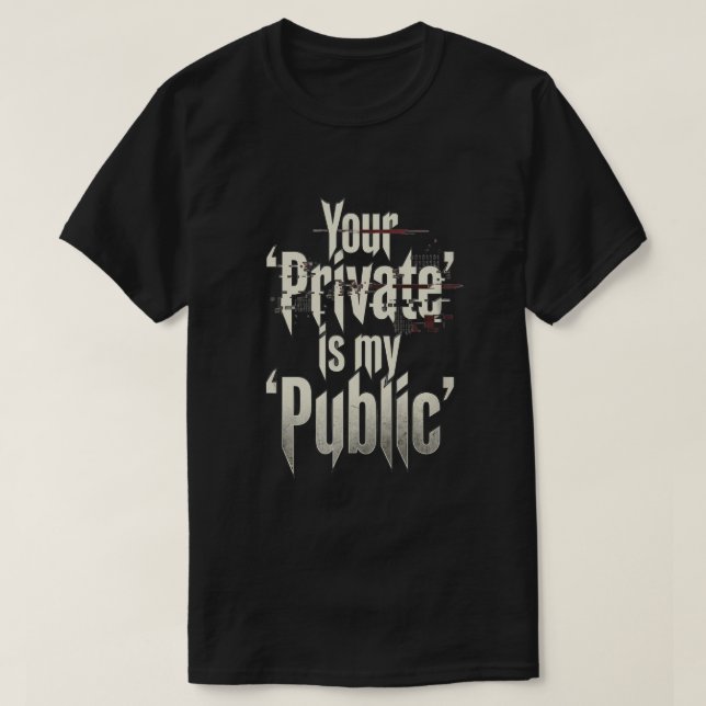 T-shirt Votre privé est mon public (Design devant)