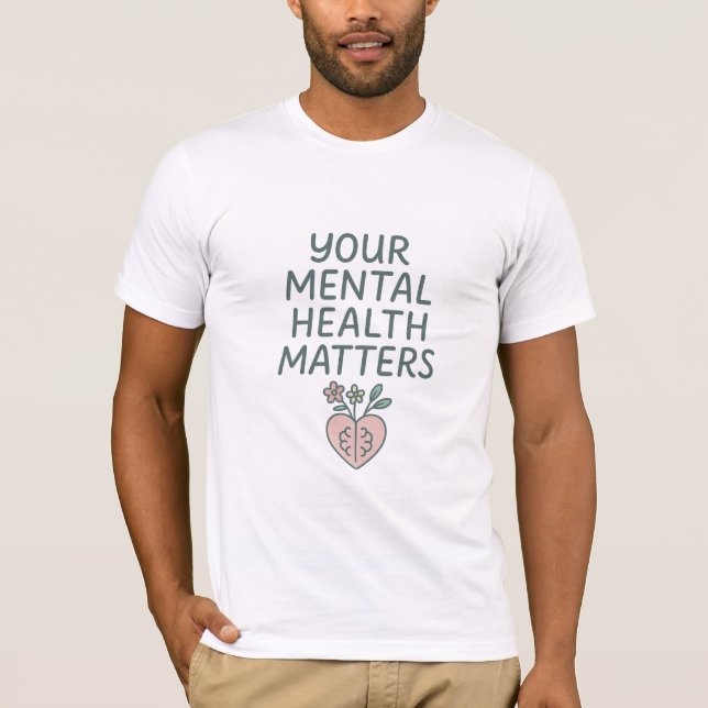 T-shirt Votre santé mentale compte - Santé mentale douce (Devant)