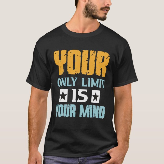 T-shirt Votre seule limite est votre esprit, alors n'aband (Devant)