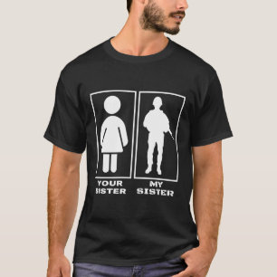 T-shirt Votre Soeur Ma Soeur Fière Frère Militaire Soldi