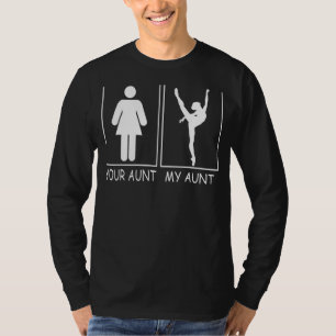 T-shirt Votre tante Ma tante Ballet Belerina Drôle Tee pou