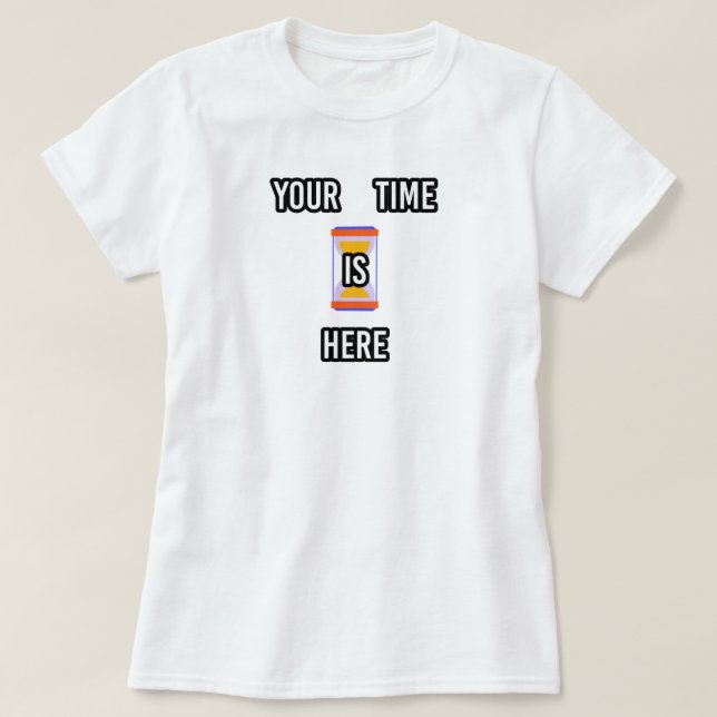 T-shirt Votre temps est venu | phozos (Design devant)