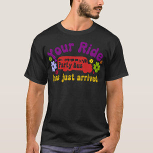 T-shirt Votre trajet est arrivé bus de fête drôle