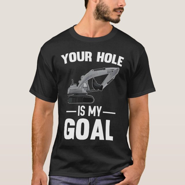 T-shirt Votre trou est ma machine de forage cible (Devant)