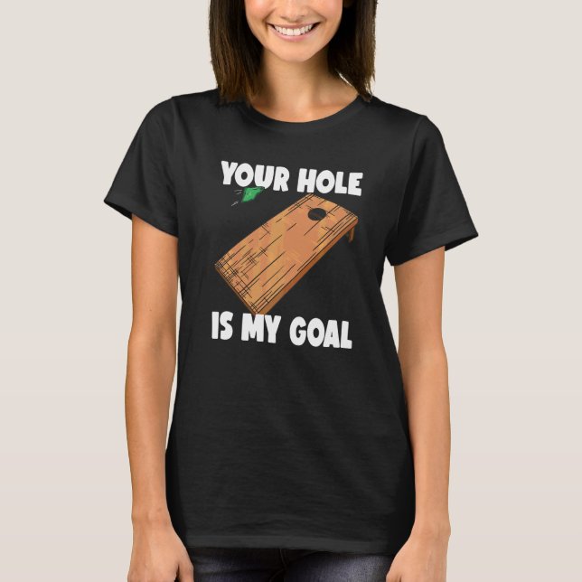 T-shirt Votre trou est mon objectif Cornhole  2 (Devant)