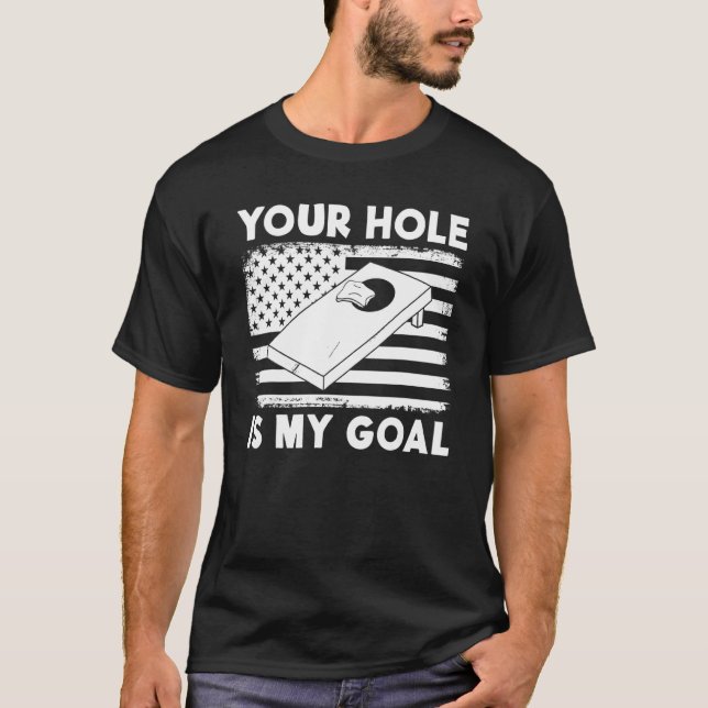 T-shirt Votre trou est mon objectif Cornhole Team Bean Bag (Devant)