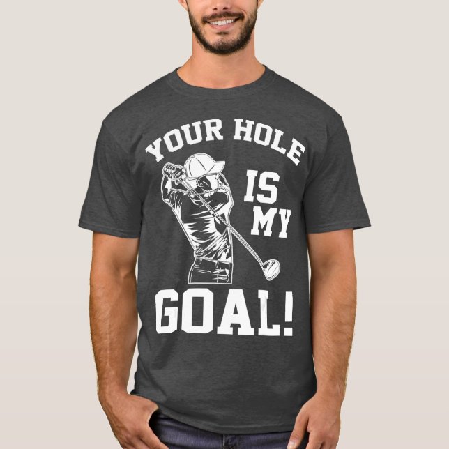 T-shirt Votre Trou Est Mon Objectif Golf Loversnovelty Cad (Devant)