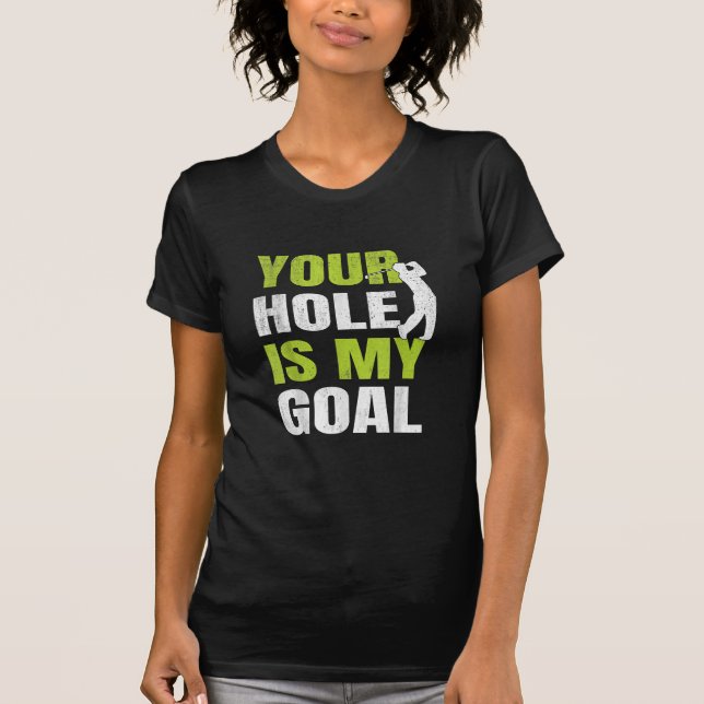 T-shirt Votre Trou Est Mon Objectif - Golf Player Humour d (Devant)