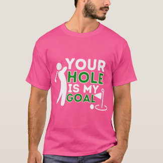 T-shirt Votre Trou Est Mon Objectif - Golf Player Humour d