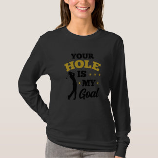 T-shirt Votre trou est mon objectif Joueur de golf Golf Pu