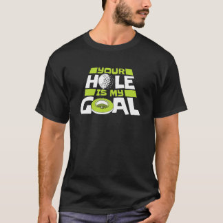 T-shirt Votre Trou Est Mon Objectif Joueur Pro Golfing Leg
