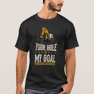 T-shirt Votre Trou Est Mon Objectif Opérateur Équipement L