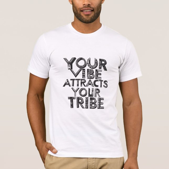 T-shirt Votre Vibe Attire Votre Tribu (Devant)