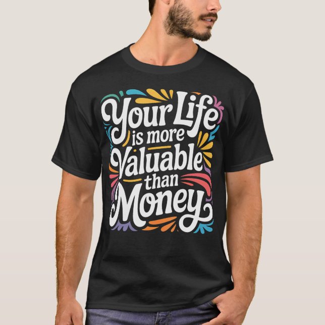 T-shirt Votre vie est plus précieuse que l'argent Objectif (Devant)