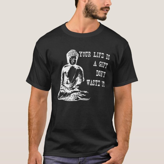 T-shirt Votre vie est un Don't Waste It Buddha Citation di (Devant)