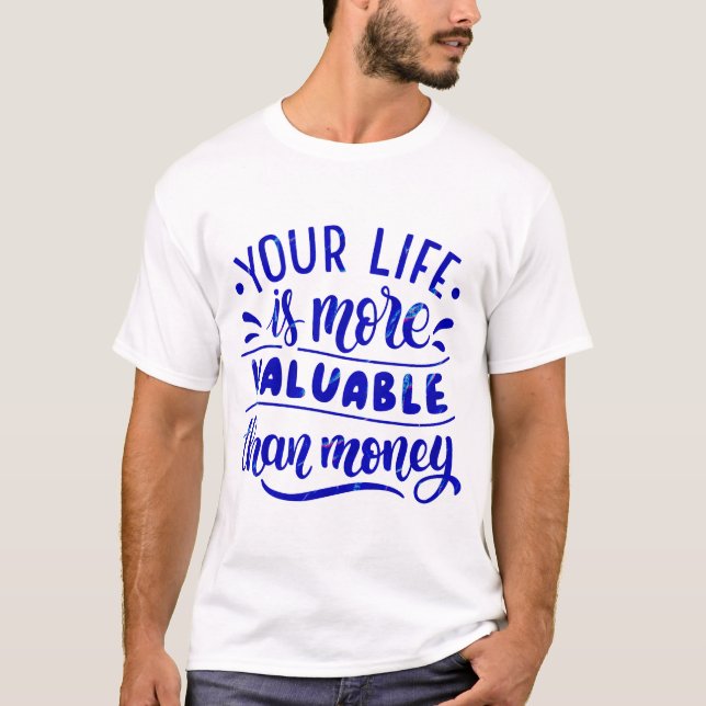 T-shirt votre vie vaut plus que l'argent (Devant)
