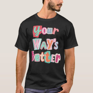 T-shirt Votre voie39S Meilleure Citation Chrétienne Jésus