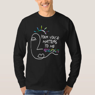 T-shirt Votre voix compte pour moi   Vie d'enseignant